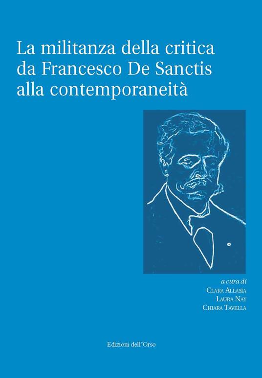 La militanza della critica da Francesco De Sanctis alla contemporaneità. Ediz. critica - copertina