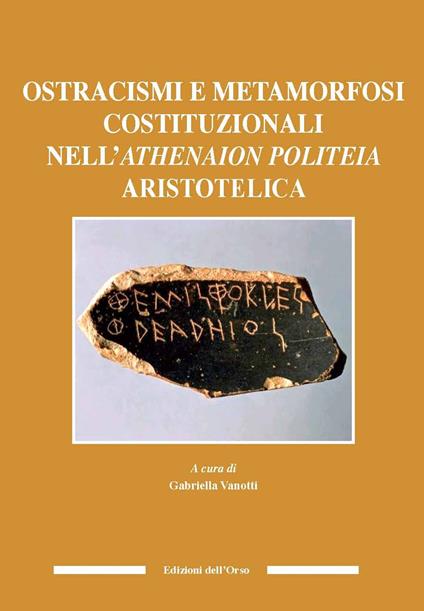 Ostracismi e metamorfosi costituzionali nell'athenaion politeia aristotelica. Ediz. italiana e inglese - copertina