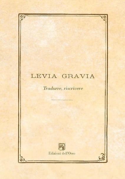 Levia gravia (2017). Vol. 19: Tradurre, riscrivere. - copertina