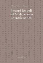 Percorsi lessicali nel Mediterraneo orientale antico. Ediz. critica
