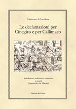 Le declamazioni per Cinegiro e per Callimaco. Ediz. critica