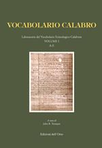 Vocabolario calabro. Laboratorio del vocabolario etimologico calabrese. Ediz. critica. Vol. 1: A-E.