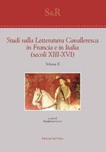 Studi sulla letteratura cavalleresca in Francia e in Italia (secoli XIII-XVI). Ediz. italiana e francese. Vol. 2