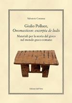 Giulio polluce, onomasticon: excerpta de ludis. Materiali per la storia del gioco nel mondo greco-romano. Ediz. multilingue