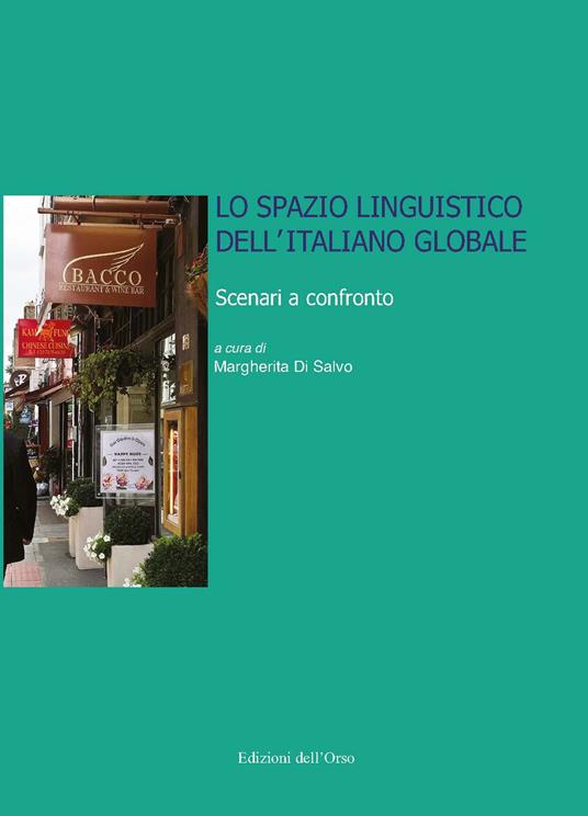 Lo spazio linguistico dell'italiano globale. Scenari a confronto. Atti del convegno (Napoli, 10 dicembre 2018) - copertina