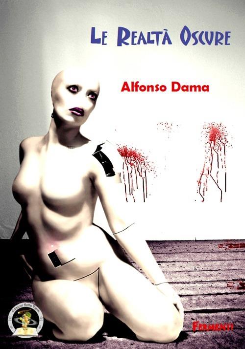 Le realtà oscure - Alfonso Dama - copertina