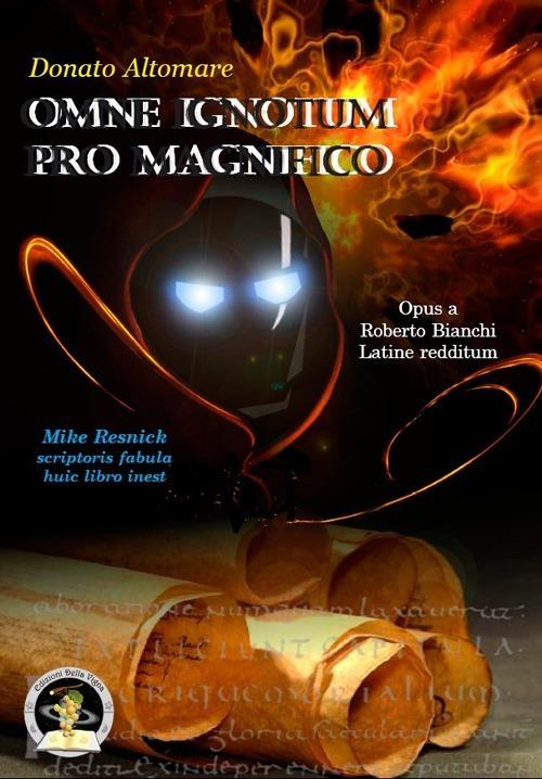 Omne ignotum pro magnifico - Donato Altomare,Mike Resnick - copertina