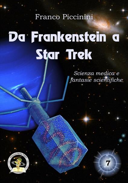 Da Frankenstein a Star Trek. Scienza medica e fantasie scientifiche - Franco Piccinini - copertina
