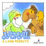 Jamal e l'oasi perduta