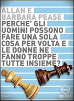 Perché gli uomini possono fare una sola cosa per volta e le donne ne fanno troppe tutte insieme? Audiolibro. CD Audio