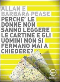 Perché le donne non sanno leggere le cartine e gli uomini non si fermano mai a chiedere? Audiolibro. CD Audio - Allan Pease,Barbara Pease - copertina