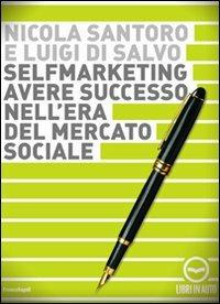 Selfmarketing. Avere successo nell'era del mercato sociale. Audiolibro. CD Audio - Nicola Santoro,Luigi Di Salvo - copertina