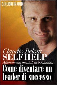 Come diventare un leader di successo - Claudio Belotti - ebook