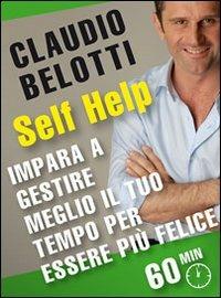 Impara a gestire meglio il tuo tempo per essere più felice - Claudio Belotti - ebook