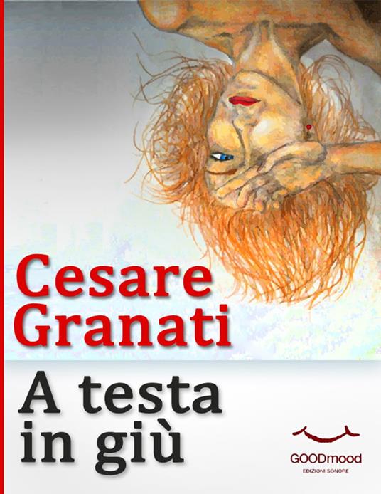 A testa in giù - Cesare Granati - ebook