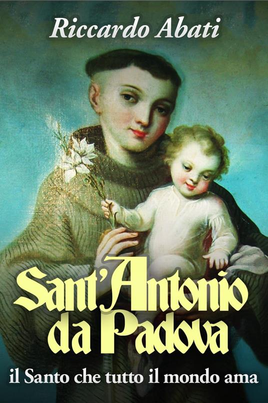 Sant'Antonio da Padova. - Riccardo Abati - ebook