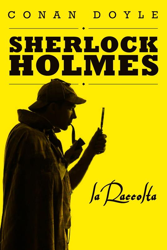 Sherlock Holmes. La raccolta. - Conan Doyle Arthur - ebook