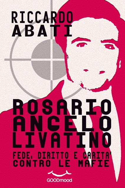 Rosario Angelo Livatino - Riccardo Abati - ebook