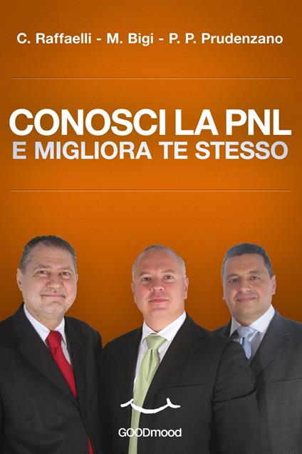 Conosci la PNL e migliora te stesso - Massimo Bigi,Pietro Paolo Prudenzano,Carlo Raffaelli - ebook