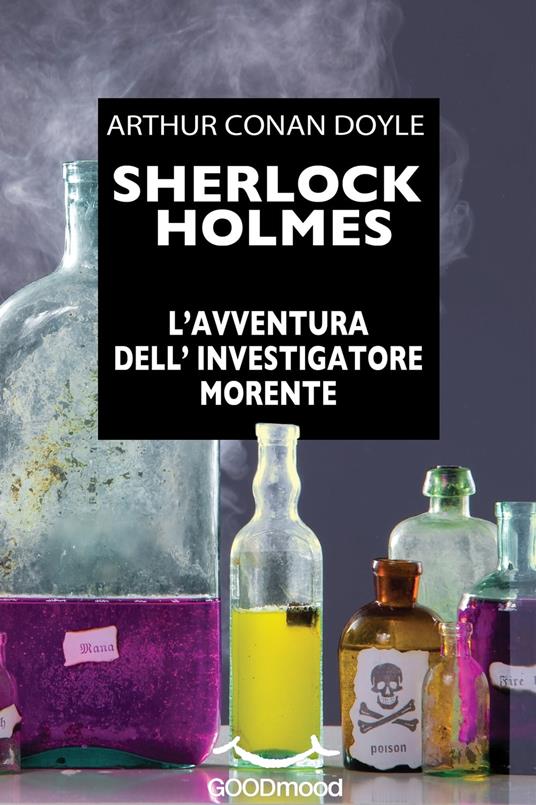 Sherlock Holmes. L'avventura dell'investigatore morente. - Conan Doyle Arthur - ebook