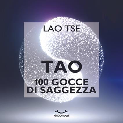 Tao. 100 gocce di saggezza
