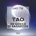 Tao. 100 gocce di saggezza