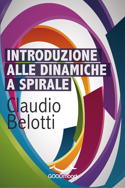 Introduzione alle Dinamiche a Spirale - Claudio Belotti - ebook