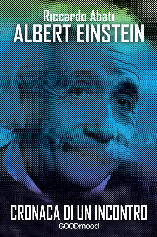 Albert Einstein - Riccardo Abati - ebook