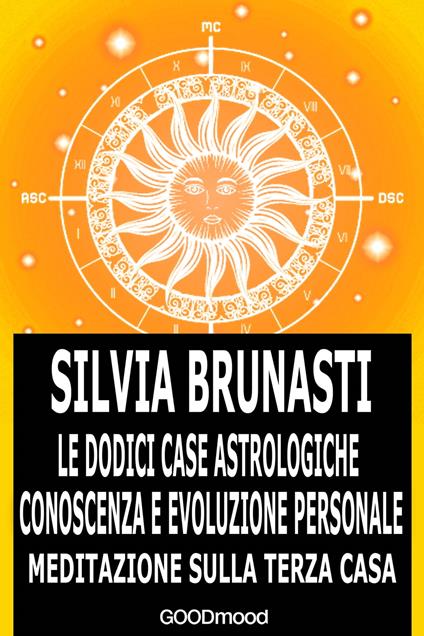 Meditazione sulla Terza Casa - Silvia Brunasti - ebook