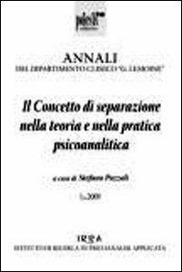 Il concetto di separazione nella teoria e nella pratica psicoanalitica. Annali del dipartimento clinico «G. Lemoine» - copertina