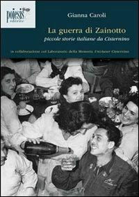 La guerra di Zainotto. Piccole storie italiane da Cisternino - Gianni Caroli - copertina