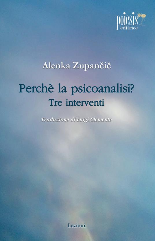 Perché la psicoanalisi? Tre interventi - Alenka Zupancic - copertina