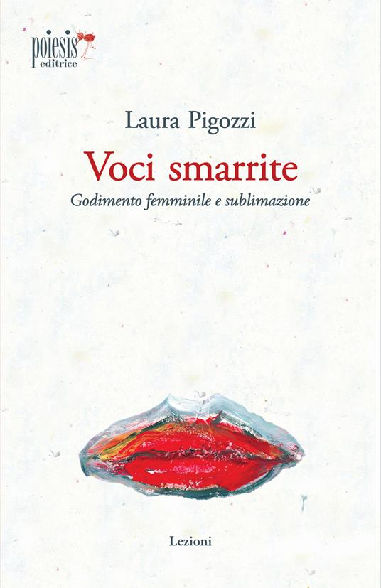 Voci smarrite. Godimento femminile e sublimazione - Laura Pigozzi - copertina