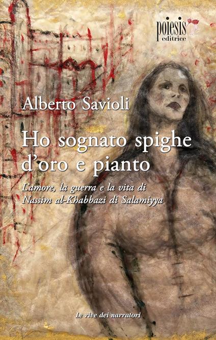 Ho sognato spighe d'oro e pianto - Alberto Savioli - copertina