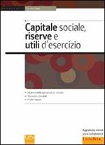 Capitale sociale, riserve e utili d'esercizio. Spa, srl, cooperative, snc