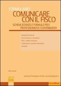 Comunicare con il fisco. Schemi, istanze e formule per i professionisti e i contribuenti - Fabio Carrirolo - copertina