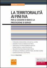 La territorialità ai fini IVA per le cessioni di beni e la prestazione di servizi - Stefano Setti - copertina