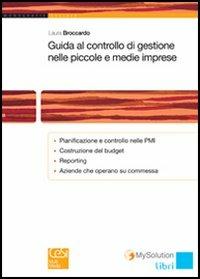 Guida al controllo di gestione nelle piccole e medie imprese - Laura Broccardo - copertina