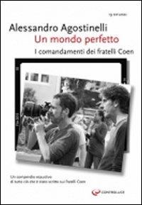 Un mondo perfetto. Gli otto comandamenti dei fratelli Coen - Alessandro Agostinelli - copertina