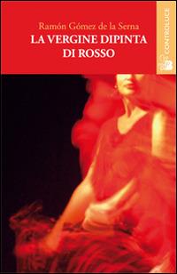 La vergine dipinta di rosso - Ramón Gómez de la Serna - copertina