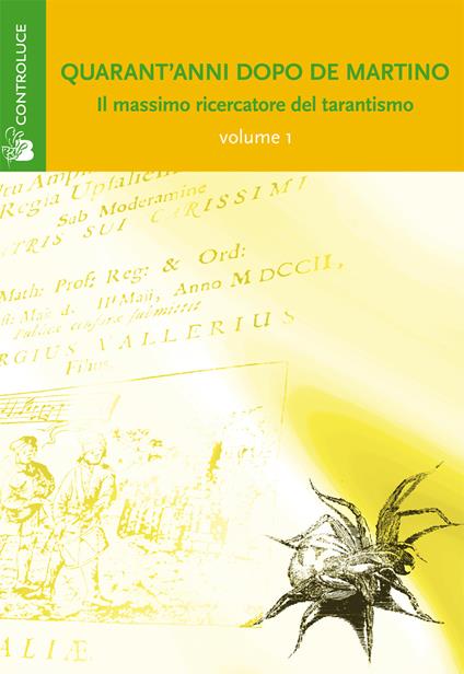 Quarant'anni dopo De Martino. Il massimo ricercatore del tarantismo. Atti del Convegno. Vol. 1 - copertina