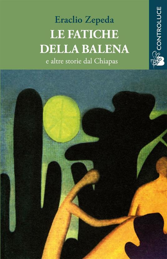 Le fatiche della balena e altre storie dal Chiapas - Eraclio Zepeda - copertina