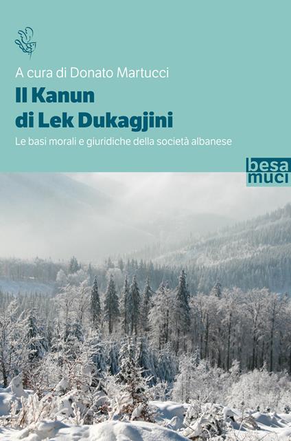 Il Kanun di Lek Dukagjini. Le basi morali e giuridiche della società albanese - copertina