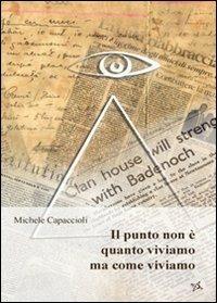Il punto non è quanto viviamo ma come viviamo - Michele Capaccioli - copertina