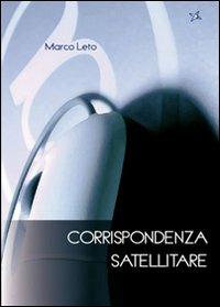 Corrispondenza satellitare - Marco Leto - copertina