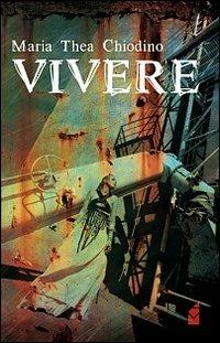 Vivere - M. Thea Chiodino - copertina