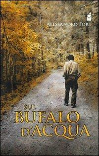 Sul bufalo d'acqua - Alessandro Fort - copertina