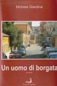 Un uomo di borgata - Michele Giardina - copertina