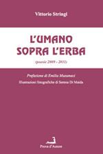 L' umano sopra l'erba (poesie 2009-2011)