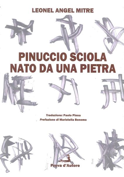 Pinuccio Sciola. Nato da una pietra - Leonel A. Mitre - copertina